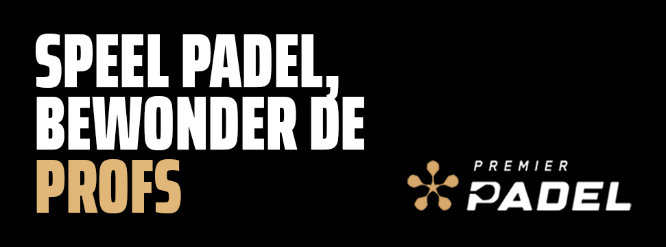 Premier Padel-banner met de slogan "Speel het spel, bewonder de profs" op een zwarte achtergrond